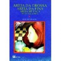 Areia da grossa, areia da fina, Areia me faça ficar pequenina