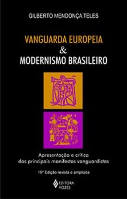 Vanguarda europeia e modernismo brasileiro: apresentação e crítica dos principais manifestos vanguardistas