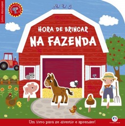 Hora de brincar na fazenda: um livro para se divertir e aprender!