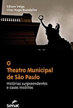 O THEATRO MUNICIPAL DE SAO PAULO