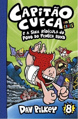 Capitão Cueca e a sina ridícula do povo do Penico Roxo - Em cores!