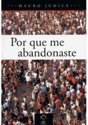 POR QUE ME ABANDONASTE