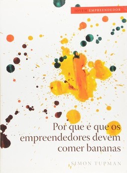 Por que é que os empreendedores devem comer bananas