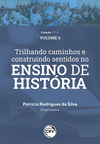 Trilhando caminhos e construindo sentidos no ensino de história: vivências discentes e docentes do PIBID História/UFAM
