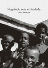 Negritude sem etnicidade: o local e o global nas relações raciais e na produção cultural negra do Brasil