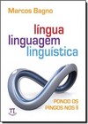 Lingua, Linguagem, Linguistica: Pondo Os Pingos Nos Ii