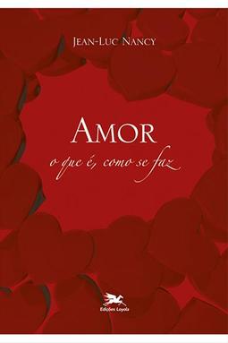 Amor: O que é, Como se faz