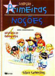 Primeiras Noções: História e Geografia - 4 - 1 grau