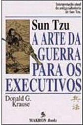 A Arte da Guerra para os Executivos: Sun Tzu