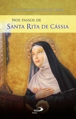 Nos Passos de Santa Rita de Cássia (Nos passos dos santos)