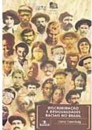 Discriminação e Desigualdades Raciais no Brasil