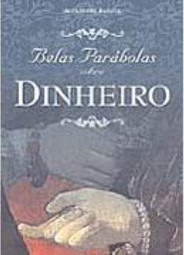 Belas Parábolas Sobre Dinheiro