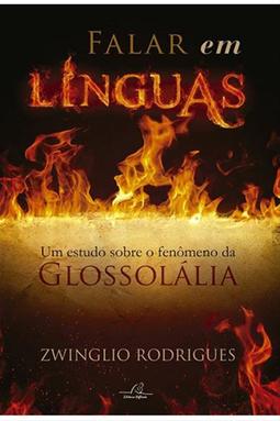 Falar em Línguas: um Estudo Sobre o Fenômeno da Glossolália