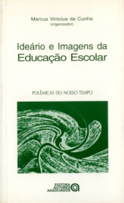 Ideário e imagens da educação escolar
