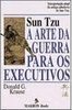 A Arte da Guerra para os Executivos: Sun Tzu