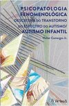 Psicopatologia fenomenológica descritiva do transtorno do espectro do autismo/ autismo infantil