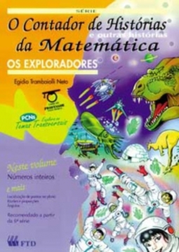O contador de histórias e outras histórias da matemática: Os exploradores