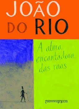 A Alma Encantadora das Ruas