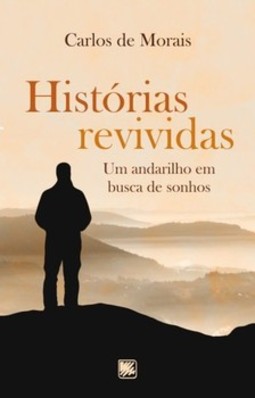 Histórias revividas: um andarilho em busca de sonhos