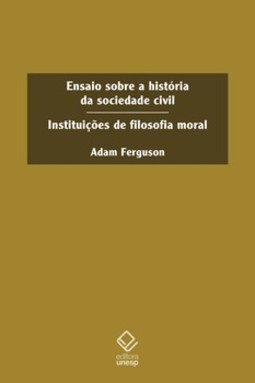Ensaio sobre a história da sociedade civil: institutições de filosofia moral