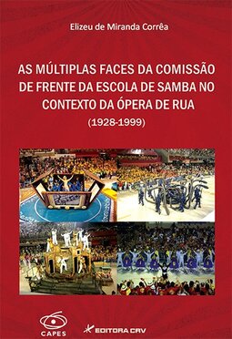 As múltiplas faces da comissão de frente da escola de samba no contexto da ópera de rua (1928-1999)