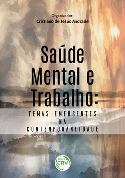 Saúde mental e trabalho: temas emergentes na contemporaneidade