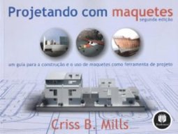Projetando com Maquetes: um Guia para a Construção e o Uso de...
