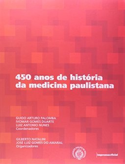 450 Anos de História da Medicina Paulistana