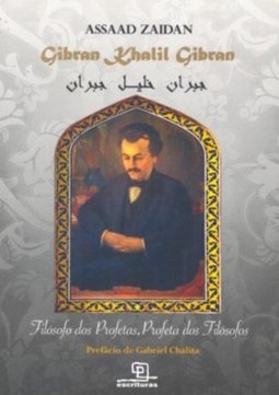 Gibran Khalil Gibran: Filósofo dos Profetas, Profeta dos Filósofos