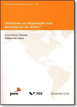 Ceticismo ou Reputação nas Recompras de Ações? - Vol.16 - Coleção Academia-empresa