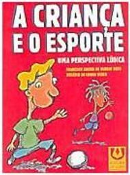 A Criança e o Esporte: uma Perspectiva Lúdica