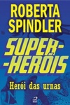 Super-heróis - Herói das Urnas