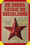 OS ERROS FATAIS DO SOCIALISMO: PORQUE A...PRATICA