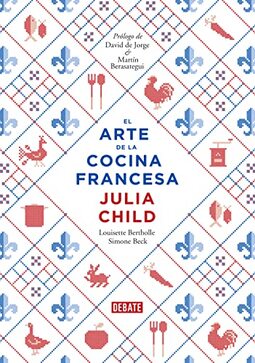 El Arte de la Cocina Francesa / Mastering the Art of French Cooking