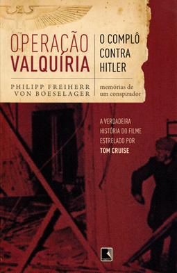 Operação Valquíria: O Complô Contra Hitler - Memórias De Um Conspirador