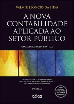 A NOVA CONTABILIDADE APLICADA AO SETOR PÚBLICO: Uma Abordagem Prática