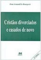 Cristãos Divorciados e Casados de Novo
