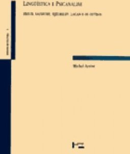 Linguística e Psicanálise: Freud, Saussure, Hjelmslev, Lacan e Outros