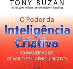 Poder da Inteligência Criativa: 10 Maneiras de Ativar o Seu Gênio...