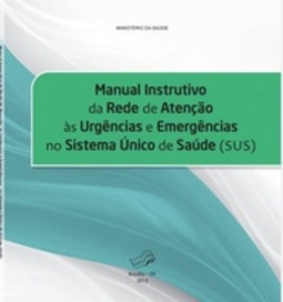 Manual Instrutivo das Redes de Atenção às Urgências e Emergências no Sistema Único de Saúde