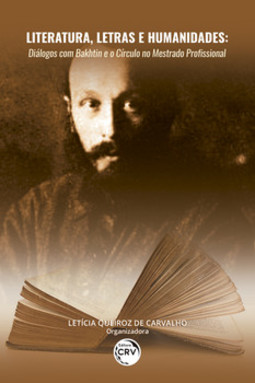 Literatura, letras e humanidades: diálogos com Bakhtin e o círculo no mestrado profissional