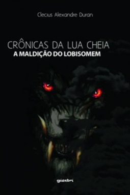Crônicas da Lua Cheia - A Maldição do Lobisomem (Crônicas da Lua Cheia #1)