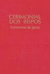 Cerimonial dos bispos: cerimonial da igreja