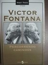 Victor Fontana: Percorrendo Caminhos