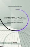 No fio da angústia: a clínica psicanalítica no âmbito do tratamento do câncer infantojuvenil