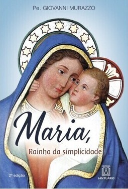 Maria, Raínha da símplícídade