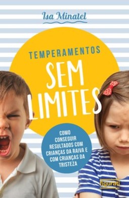 Temperamentos sem limites: como conseguir resultados com crianças da raiva com crianças da tristeza