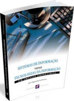 Sistemas de Informação Versus Tecnologias da Informação