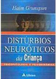 Distúrbios Neuróticos da Criança: Psicopatologia e Psicodinâmica