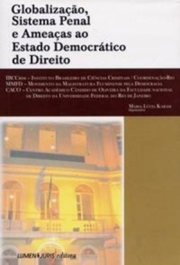 Globalização, Sistema Penal e Ameaças ao Estado Democrático de Direito